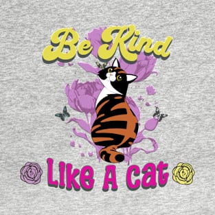 Be Kind Like A Cat Groovy Floral Quote T-Shirt